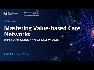 Mastering Value-Based Care Networks: Insights for Competitive Edge in PY 2026