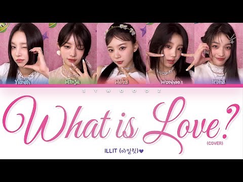 ILLIT (아일릿) - What is Love? (Original by TWICE) [Color coded lyrics]