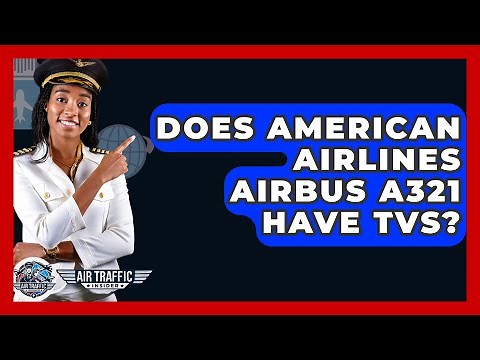 Does American Airlines Airbus A321 Have TVs? - Air Traffic Insider