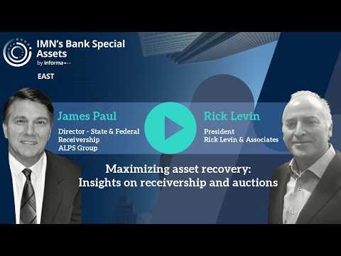Maximizing asset recovery: Insights on receivership and auctions – IMN's Bank Special Assets Series