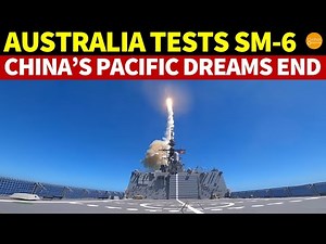 China’s Western Pacific Ambitions Shattered: Australia’s First Test of the Standard Missile-6