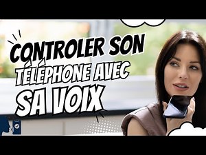 Comment contrôlez son téléphone avec sa voix grâce à Voice Access