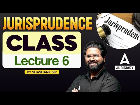 Jurisprudence Lecture 6 | Introduction of Jurisprudence | By Shashank Sir