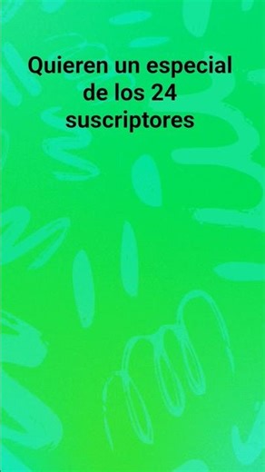 próximamente haré un video largo para festejar los 24 millones de suscriptores