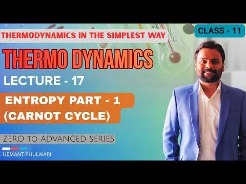 17- ENTROPY INTRODUCTION | CARNOT CYCLE | SECOND LAW OF THERMODYNAMICS | IIT ADVANCED & JEE MAIN