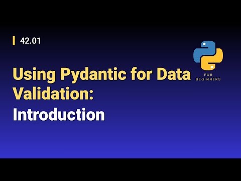 [Python for Beginners]: 42.01. Using Pydantic for Data Validation: Introduction