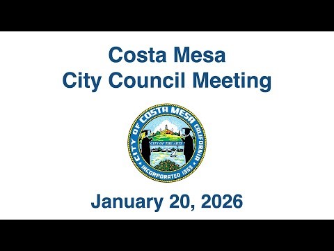Costa Mesa City Council Meeting January 20, 2026