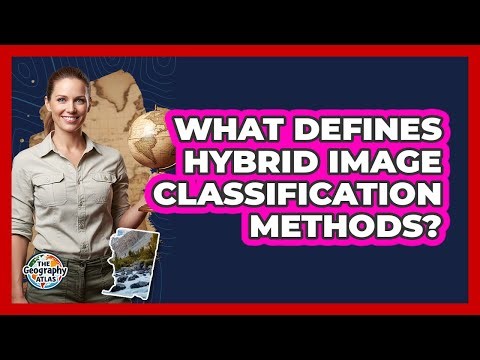 What Defines Hybrid Image Classification Methods?