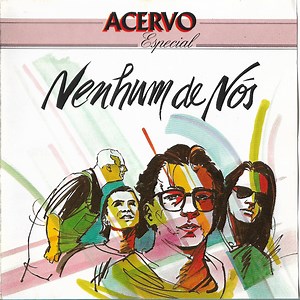 Nenhum De Nós - Nenhum De Nós