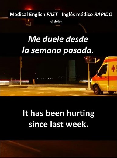 Me duele desde la semana pasada / It has... #medicalenglish #inglesmedico