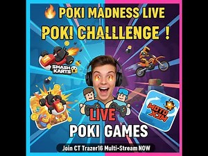 CT Trazer16 LIVE | Poki Multi Madness! Smash Karts + More Non-Stop Action!