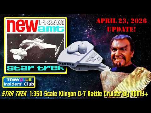 TOMY "Honor The Empire" STAR TREK 1:350 Scale D7 Klingon Battle Cruiser Update (April 23, 2026)