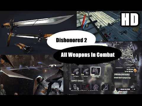 Dishonored 2 - All Weapons in Combat