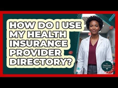 How Do I Use My Health Insurance Provider Directory?