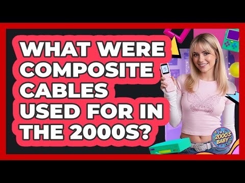 What Were Composite Cables Used For In The 2000s?