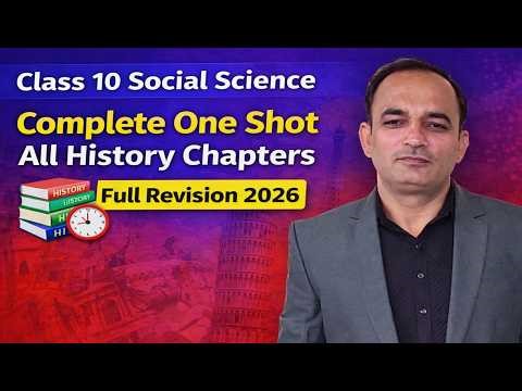 Class 10 Social Science: Complete One Shot Solution of All History Chapters | Full Revision 2026