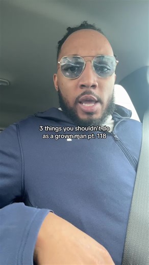 3 things you shouldn’t do as a grown man pt. 118 | this is what a grown man looks like