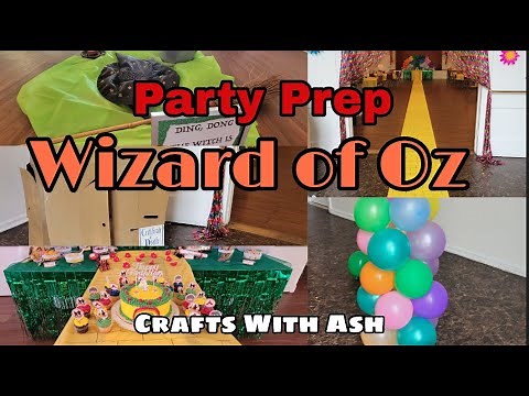 Party Prep | Wizard of Oz Birthday Party| DIYs