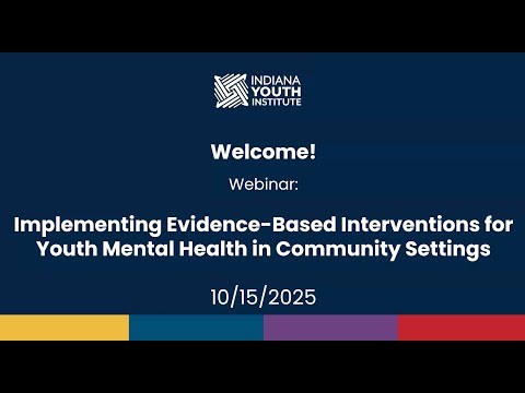 IYI Webinar: Implementing Evidence-Based Interventions for Youth Mental Health in Community Settings