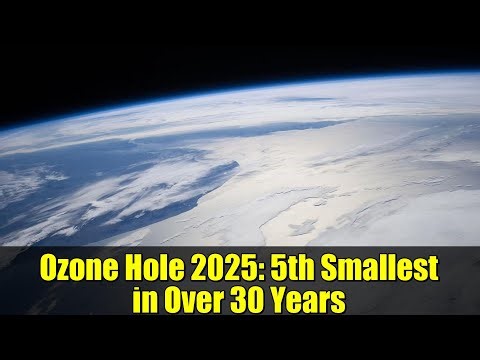 Ozone Hole 2025: 5th Smallest in Over 30 Years | Recovery of Earth's Ozone Layer Explained