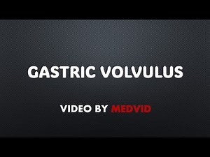 GASTRIC VOLVULUS / TWISTING OR TORSION OF STOMACH /INCIDENCE /DIAGNOSIS / TREATMENT . BY MEDVID