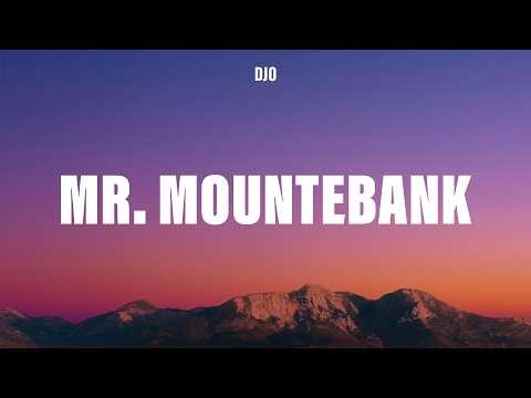 Djo - Mr. Mountebank (Lyrics)