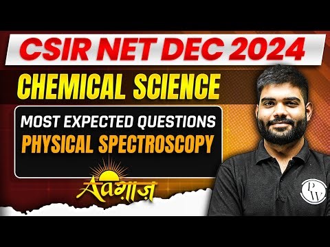 Most Expected Questions - Physical Spectroscopy | CSIR NET Chemical Sciences | CSIR NET Dec 2024