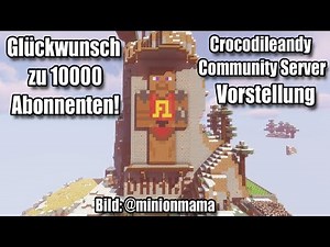 10000 Abonnenten Geschenk für Crocodileandy und die Community | Minecraft | Crocodileandy Community