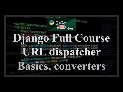 Django Full Course - 9.0 - URL dispatcher. Basics, converters, extra parameters, include
