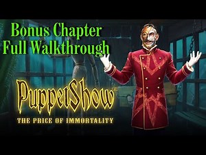 Let's Play - Puppetshow 7 - The Price of Immortality - Bonus Chapter Full Walkthrough
