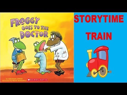 Froggy Goes To The Doctor By: Jonathan London Illustrated by: Frank Remkiewicz