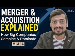 Merger & Acquisition Explained | How Big Companies Grow, Combine & Dominate Markets