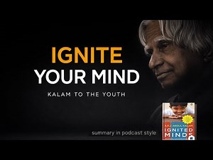 IGNITE YOUR MIND | Kalam’s Message to the Youth | Ignited Minds Explained