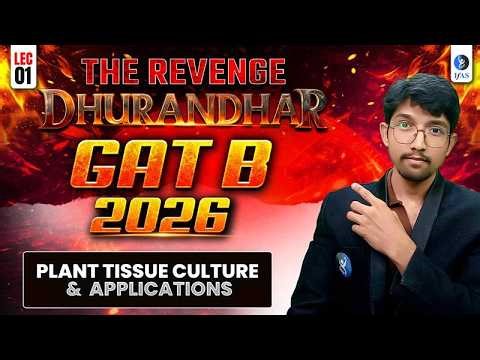 Plant Tissue Culture & Applications | GAT-B 2026 | The Revenge | Lec-15 | IFAS