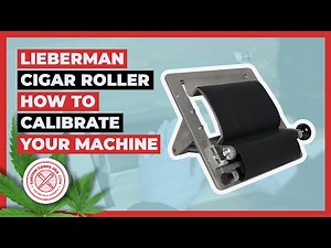 How to Calibrate your Cigar Roller Machine