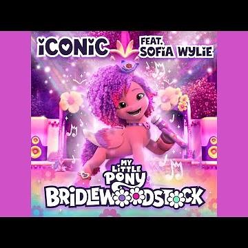 Iconic (feat. Sofia Wylie) (Soundtrack Version) | My Little Pony: Make Your Mark