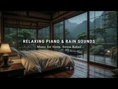 Piano and Gentle Rain Sounds for Deep Sleep – Relaxation, Stress Relief & Inner Peace