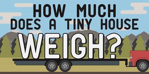 How Much Does A Tiny House Weigh? How To Calculate The Weight Of Your Tiny Home - The Tiny Life