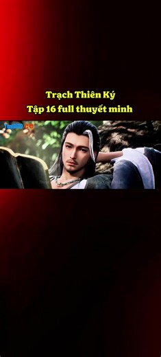 Trạch Thiên Ký tập 16 full thuyết minh. #fondfox #trachthienky #hoathinhtrungquoc #hoathinh3d #foryou