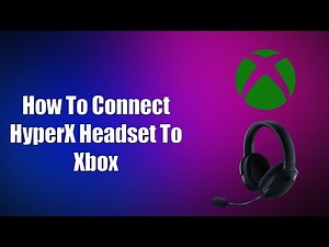 How To Connect HyperX Headset To Xbox