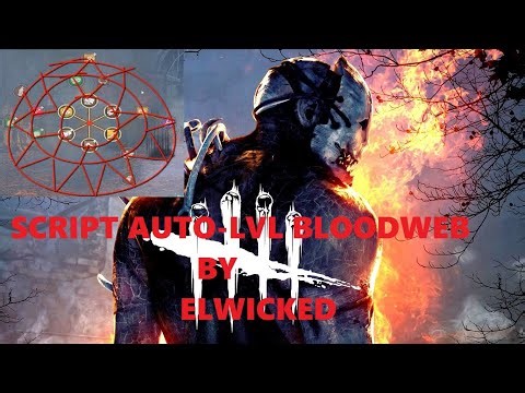 Script Auto-LVL BloodWeb Dead By Daylight BY ELWICKED