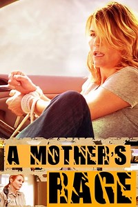 Stream A Mother's Rage (2013): Find it on Netflix, Prime Video, Hulu & more