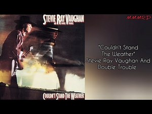Couldn't Stand The Weather (No Podía Soportar El Clima)- Stevie Ray Vaughan - Lyrics/Letra (ENG/ESP)