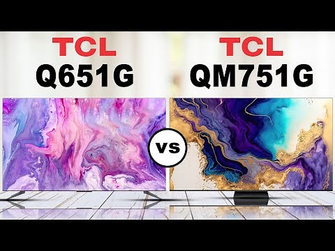 TCL UnveilsQ651G - "QLED" LCD TV vs TCL QM751G - "Mini LED QLED" LCD TV | Review