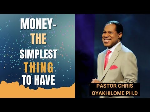 MONEY - The Simplest Thing To Have | Pastor Chris
