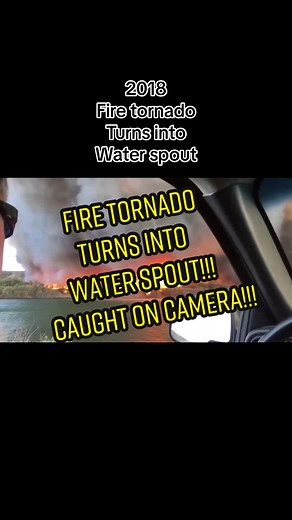2018 in California fire tornado turns into a massive waterspout caught on camera! #tornado #weather #fire #firetornado #firefighter #california