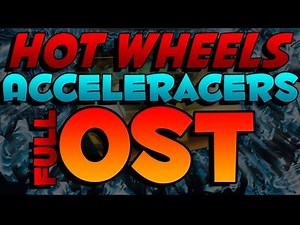 Hot Wheels AcceleRacers: Full AcceleRacers Soundtrack