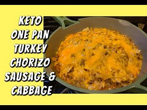 How to Make an Easy Keto One Pan Turkey Chorizo Sausage & Cabbage Casserole