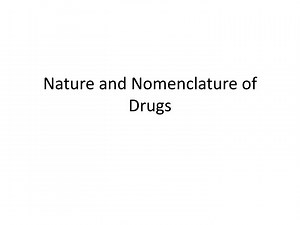 Nature and Nomenclature of Drugs - SlideServe