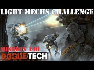 All The Good Salvage And I Pick This! RogueTech: Light Mechs Are Back Season 2 - Mission 140